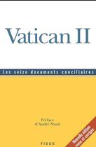 Couverture du livre « Vatican II ; les seize documents conciliaires » de  aux éditions Fides