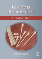 Couverture du livre « Les récits de notre terre : les malécites » de Daniel Clement aux éditions Presses De L'universite De Laval