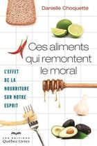 Couverture du livre « Ces aliments qui regonflent le moral » de Danielle Choquette aux éditions Les Éditions Québec-livres