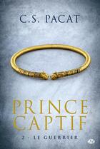 Couverture du livre « Prince captif Tome 2 » de C. S. Pacat aux éditions Bragelonne