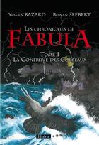 Couverture du livre « Les chroniques de Fabula t.1 ; la confrérie des corbeaux ; 2e partie : aux confins de la Mer Abyssale » de Yoann Bazard et Ronan Seebert aux éditions Elzevir