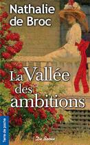 Couverture du livre « La vallée des ambitions » de Nathalie De Broc aux éditions De Boree