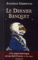 Couverture du livre « Le dernier banquet » de Jonathan Grimwood aux éditions Terra Nova