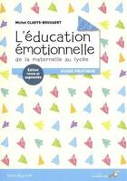 Couverture du livre « Éducation émotionnelle : de la maternelle au lycée ; guide pratique » de Michel Claeys Bouuaert aux éditions Le Souffle D'or