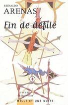 Couverture du livre « Fin de defile » de Arenas-R aux éditions Mille Et Une Nuits