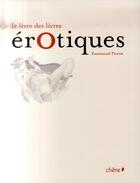 Couverture du livre « Le livre des livres érotiques » de Emmanuel Pierrat aux éditions Chene