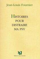 Couverture du livre « Histoires pour distraire ma psy » de Jean-Louis Fournier aux éditions Anne Carriere