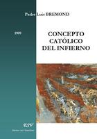 Couverture du livre « Concepto católico del infierno » de Luis Bremond aux éditions Saint-remi