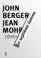 Couverture du livre « Le septième homme » de John Berger et Jean Mohr aux éditions Fage