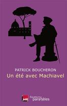Couverture du livre « Un été avec Machiavel » de Patrick Boucheron aux éditions Des Equateurs