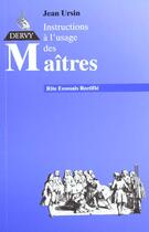 Couverture du livre « Instructions a l'usage des maitres au rite ecossais rectifie » de Jean Ursin aux éditions Dervy