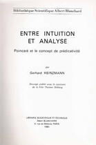 Couverture du livre « Entre intuition et analyse ; POincaré et le concept de prédicativité » de Gerhard Heinzmann aux éditions Blanchard