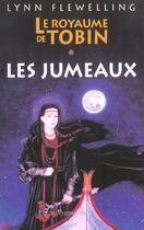 Couverture du livre « Le royaume de tobin t1 les jumeaux » de Lynn Flewelling aux éditions Pygmalion