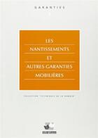 Couverture du livre « Les Nantissements Et Autres Garanties Mobilieres » de Guillot aux éditions Revue Banque