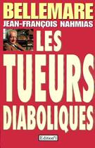 Couverture du livre « Les Tueurs Diaboliques » de Pierre Bellemare aux éditions Editions 1