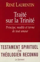 Couverture du livre « Traité sur la Trinité : Principe, modèle et terme de tout amour » de Rene Laurentin aux éditions Fayard