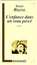 Couverture du livre « L'enfance dans un seau percé » de Sonia Ristic aux éditions Lansman