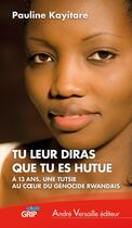 Couverture du livre « Tu leur diras que tu es Hutue » de Pauline Kayitare aux éditions André Versaille Éditeur