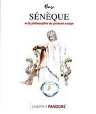 Couverture du livre « Sénèque et la philosophie du poisson rouge » de Philippe Bonzi aux éditions La Boite A Pandore