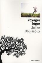 Couverture du livre « Voyager léger » de Bouissoux Julien aux éditions Editions De L'olivier