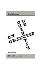 Couverture du livre « Un objectif et deux autres essais » de Louis Zukofsky aux éditions Heros Limite