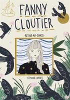 Couverture du livre « Fanny Cloutier Tome 5 : Retour aux sources » de Lapointe Stephanie aux éditions Les Malins