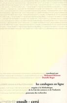 Couverture du livre « Les Catalogues en ligne : Enquête à la Médiathèque de la Cité des sciences et de l'industrie. Panorama des recherches » de Rog Hassoun Mohamed aux éditions Enssib