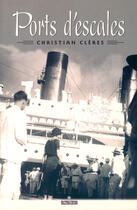 Couverture du livre « Port d'escales » de Christian Cleres aux éditions Maitres Du Vent