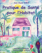 Couverture du livre « Pratique de la sante pour l'habitat » de Jean-Claude Nobis aux éditions Holista