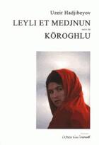 Couverture du livre « Leyli et Medjnun ; Koroghlu » de Uzeir Hadjibeyov aux éditions Espace D'un Instant