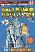Couverture du livre « Black & Mortamère T.3 ; Black et Mortamere feukent ze system » de Pixel Vengeur aux éditions Ange
