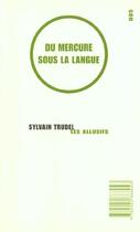 Couverture du livre « Du mercure sous la langue - roman » de Sylvain Trudel aux éditions Les Allusifs