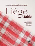 Couverture du livre « Liege a table : gastronomie menagere liegeoise » de Pecqueux Emmanuel aux éditions Altura Editions