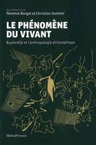 Couverture du livre « Le phénomène du vivant ; Buytendijk et l'anthropologie philosophique » de F Burgat et C Sommer aux éditions Metispresses