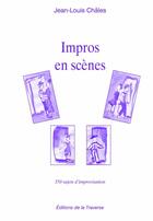 Couverture du livre « Impros en scènes » de Jean-Louis Chales aux éditions La Traverse