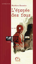Couverture du livre « L'épopée des fous » de Mathieu Baumier aux éditions Le Grand Souffle