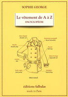 Couverture du livre « Le vêtement de A à Z » de Sophie George aux éditions Falbalas