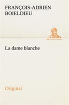 Couverture du livre « La dame blanche » de Boieldieu F aux éditions Tredition