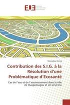 Couverture du livre « Contribution des s.i.g. a la resolution d'une problematique d'ecosante - cas de l'eau et de l'assain » de Gning Mamadou aux éditions Editions Universitaires Europeennes