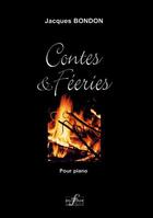 Couverture du livre « Contes et feeries pour piano » de Bondon Jacques aux éditions Delatour
