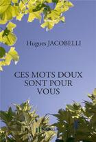 Couverture du livre « Ces mots doux sont pour vous » de H Jacobelli aux éditions Bookelis