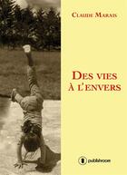 Couverture du livre « Des vies à l'envers » de Claude Marais aux éditions Publishroom