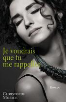 Couverture du livre « Je voudrais que tu me rappelles » de Christophe Morice aux éditions Librinova