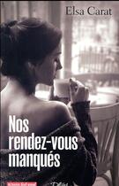 Couverture du livre « Nos rendez-vous manqués » de Elsa Carat aux éditions Editions Deliees