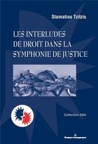 Couverture du livre « Les interludes de droit dans la symphonie de justice » de Stamatios Tzitzis aux éditions Hermann