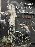 Couverture du livre « Mamie fait de la résilience » de Dominique-Jean Chertier aux éditions Librinova