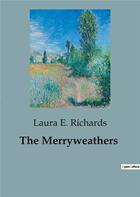 Couverture du livre « The Merryweathers » de E. Richards Laura aux éditions Culturea
