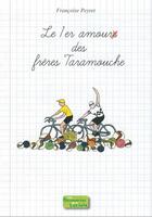 Couverture du livre « Le 1er amour des frères Taramouche » de Francoise Camy-Peyret aux éditions Les Decouvertes De La Luciole