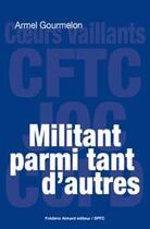 Couverture du livre « Militant parmi tant d'autres » de Armel Gourmelon aux éditions Frederic Aimard