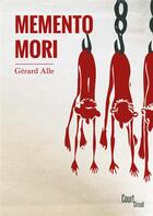 Couverture du livre « Memento mori » de Gerard Alle aux éditions Court-circuit